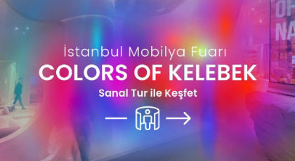 İstanbul Mobilya Fuarı - Colors Of Kelebek